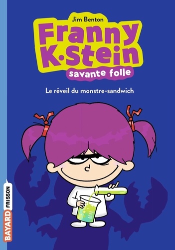 Franny K. Stein, savante folle Tome 1 Le réveil du monstre-sandwich