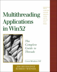 Jim Beveridge - Multithreading Applications In Win32 : The Complete Guide.