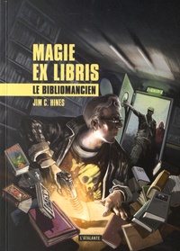 Jim-C Hines - Magie ex libris Tome 1 : Le bibliomancien.