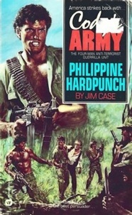 Jim Case - Cody's Army: Philippine Hardpunch.