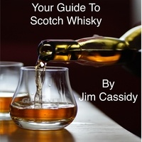  Jim Cassidy - Your Guide To Scotch Whisky.