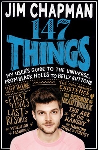Jim Chapman - 147 Things - A hilariously brilliant guide to this thing called life.