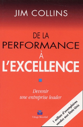 De la performance à l'excellence. Devenir une entreprise leader