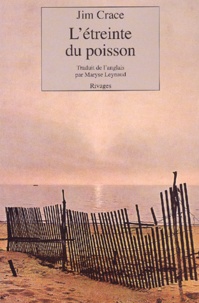 Jim Crace - L'Etreinte Du Poisson.