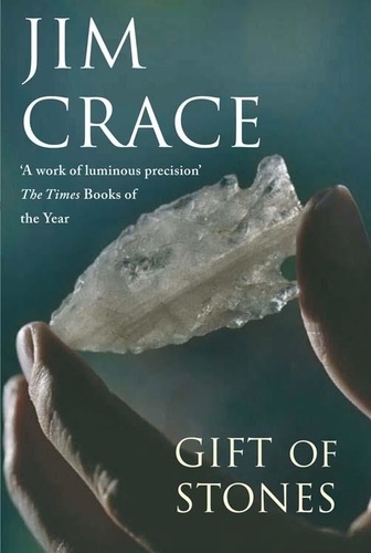 Jim Crace - The Gift of Stones.