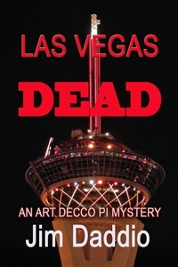  Jim Daddio - Las Vegas Dead - An Art Decco PI Mystery.