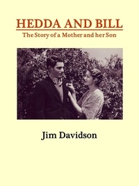  Jim Davidson - Hedda and Bill: The Story of a Mother and her Son.