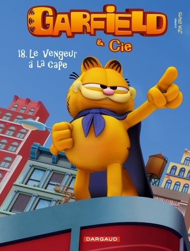 Garfield & Cie Tome 18 Le vengeur à la cape