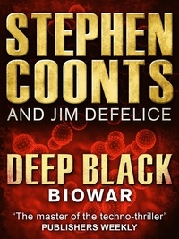 Jim DeFelice et Stephen Coonts - Deep Black: Biowar.