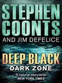 Jim DeFelice et Stephen Coonts - Deep Black: Darkzone.