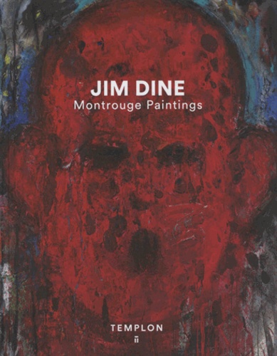 Jim Dine - Montrouge Paintings.