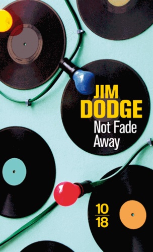 Jim Dodge - Not fade away.