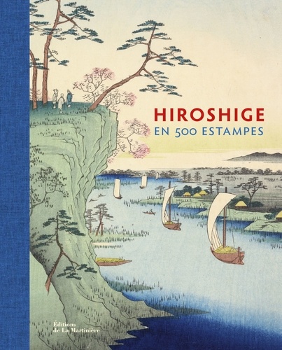 Hiroshige en 500 estampes. Estampes de la collection Alan Medeugh