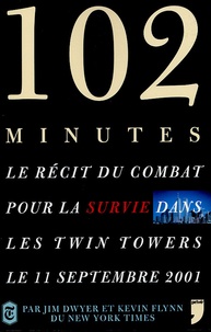 Jim Dwyer et Kevin Flynn - 102 minutes - Le récit du combat pour la survie dans les Twin Towers le 11 septembre 2001.