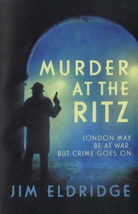Jim Eldridge - Hotel Mysteries  : Murder at the Ritz.