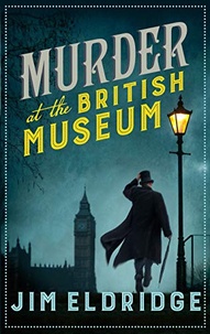 Jim Eldridge - Museum Mysteries  : Murder at the British Museum.