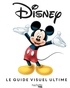 Jim Fanning - Disney - Le guide visuel ultime.