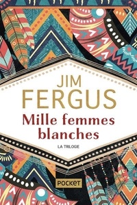 Jim Fergus - Mille femmes blanches Intégrale : La trilogie - Mille femmes blanches ; La Vengeance des mères ; Les Amazones.