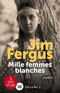 Jim Fergus - Mille femmes blanches Tome 1 : .