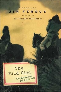 Jim Fergus - The Wild Girl - The Notebooks of Ned Giles, 1932.