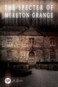  Jim Goodwin - The Specter of Mereton Grange.