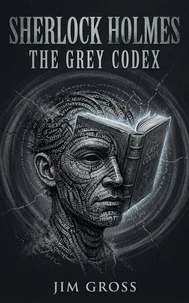 Sherlock Holmes – The Grey Codex