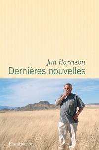 Jim Harrison - Dernières nouvelles.