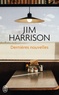 Jim Harrison - Dernières nouvelles.