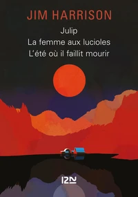 Julip ; La femme aux lucioles ; L'été où il faillit mourir