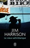 Jim Harrison - Le vieux saltimbanque.