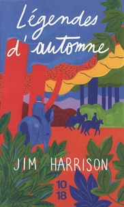 Jim Harrison - Légendes d'automne.