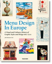 Jim Heimann - Menu Design in Europe - A Visual and Culinary History of Graphic Styles and Design 1800-2000.