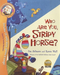 Jim Helmore et Karen Wall - Who are You, Stripy Horse ?. 1 CD audio