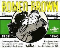 Jim Holdaway et Peter O'Donnel - Romeo Brown Tome 1 : 1959-1960 : Les Jarretieres De L'Imperatrice. Romeo Goes West. Les Fredaines De Fifi. Les Soucis Avec Tatiana. Le Maitre Du Dragon.