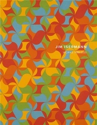 Jim Isermann - Works 1980-2020.