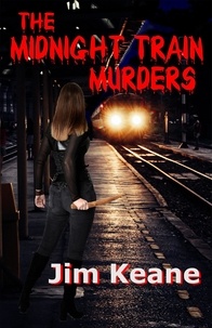  Jim Keane - The Midnight Train Murders.