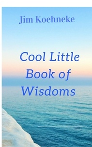  Jim Koehneke - Cool Little Book of Wisdoms.