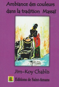 Jim-Koy Chablis - Ambiance des couleurs dans la tradition Massaï.