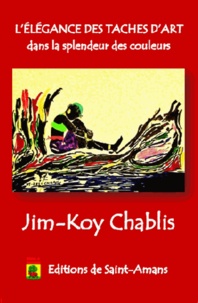 Jim-Koy Chablis - L'élégance des taches d'art dans la splendeur des couleurs.