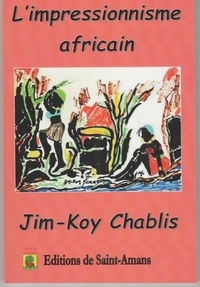 Jim-Koy Chablis - L'impressionisme africain.