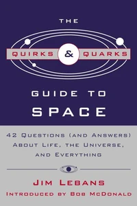 The Quirks & Quarks Guide to Space
