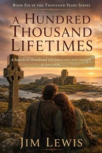 A Hundred Thousand Lifetimes