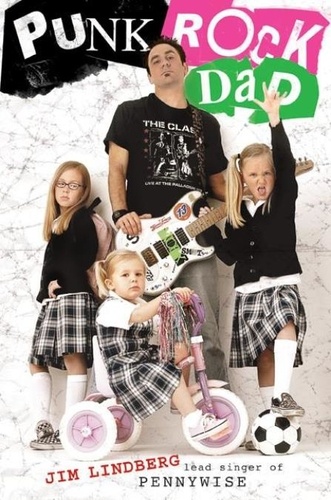 Jim Lindberg - Punk Rock Dad - No Rules, Just Real Life.
