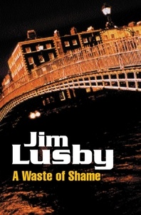 Jim Lusby - A Waste Of Shame.