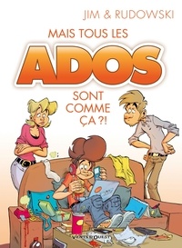  Jim et Geoffroy Rudowski - Mais tous les ados sont comme ca ?!.