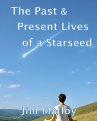 The Past &amp; Present Lives of a Starseed