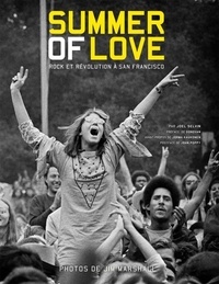 Jim Marshall et Joel Selvin - Summer of Love - Rock et révolution à San Francisco.