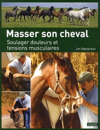 Jim Masterson - Masser son cheval - Soulager douleurs et tensions musculaires.