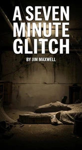 A Seven Minute Glitch