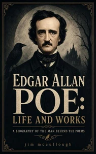 Edgar Allan Poe: Life And Works
